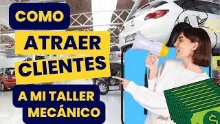 COMO ATRAER NUEVOS CLIENTES A MI TALLER MEC&Aacute;NICO USANDO WHATSAPP SALES