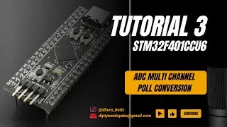 Tutorial 3 STM32F401CCU6 - ADC Multi Channel Poll Conversion