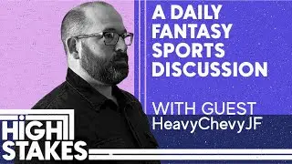 High Stakes Ep 12: HeavyChevyJF's $100K NFL DFS Win, Late Swap & Why USFL DFS Is SO F*CKIN TOUGH!
