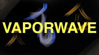 HOW I MAKE VAPORWAVE
