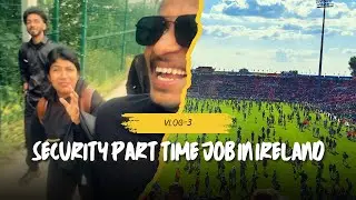 Part-Time Security Job in Ireland | Hurling Match Vlog #3 🛡️🏑