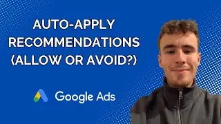 Google Ads Auto Apply Recommendations (Allow Or Avoid?)
