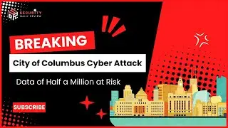 City of Columbus Ransomware Attack: Data of Half a Million at Risk