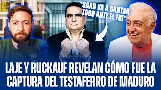 LAJE Y RUCKAUF REVELAN CÓMO FUE LA CAPTURA DEL TESTAFERRO DE MADURO