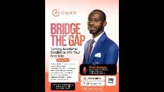 Bridge The Gap: Turning Academic Excellence Into Your First Role [GRADSHIFT CIRCLE]