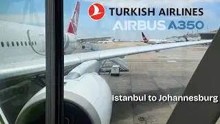 TURKISH AIRLINES' BRAND NEW A350 ECONOMY CLASS | ISTANBUL🇹🇷 TO JOHANNESBURG🇿🇦 #turkiskairlines #a350