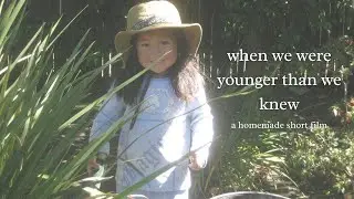 when we were younger than we knew | a homemade short film @CanonUSA