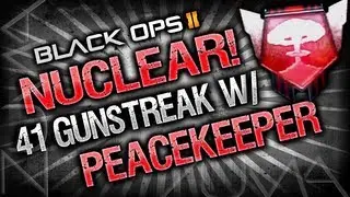 Black Ops 2: *LIVE* Peacekeeper Nuclear w/ 41 Gunstreak! (BO2 Gameplay)
