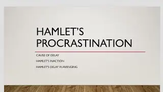 Hamlet's procrastination|| hamlet's inaction|| cause of delay || hamlet's delay in avenging