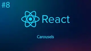 React #8 - Carousels