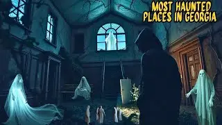 Most Haunted Places in Georgia part -2