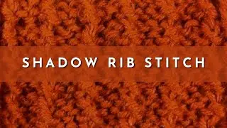 How to Knit the Shadow Rib Stitch | Knitting Stitch Pattern | English Style