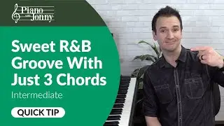 Sweet R&B Groove With Just 3 Chords - Piano Quick Tip by Jonny May