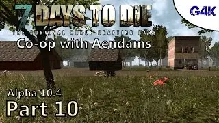 Away from Home | 7 Days To Die Multiplayer Gameplay with Aendams | Part 10
