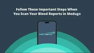 How to Scan and Save Your Blood Reports in Medugo App?