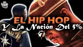 EL HIP HOP & LA NACI&Oacute;N DEL 5%. MOVIMIENTO CRUCIAL para la CULTURA RAP!