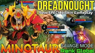 Dreadnought Minotaur New SPECIAL Skin Gameplay - Top Global Minotaur by SAVAGE MODE - Mobile Legends
