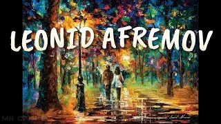 LEONID AFREMOV MODERN IMPRESSIONIST PAINTINGS | PLEASE LIKE 👍🏻 and SUBSCRIBE 👍🏻 ❤️ @MrCainTV