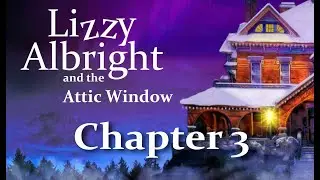 Lizzy Albright and the Attic Window Chapter 3
