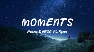 Moments - Hoang & MVSE, Ft. Rynn (Music Lyrics)