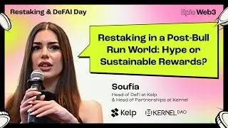 Restaking in a Post-Bull Run World by Soufia, Kernel DAO | Restaking & DeFAI Day, Denver