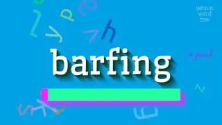 БАРФИНГ &ndash; КАК ЭТО ПРОИЗНОШАЕТСЯ?  #блевать (BARFING - HOW TO PRONOUNCE IT? #barfing)