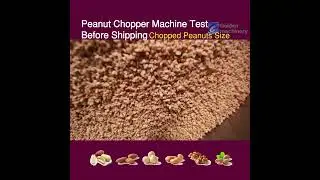 Peanuts Chopper Machine Test Before Shipping Chopped Peanuts Size Main size 3-5mm
