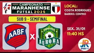 BALSAS X  AURORA | SEMIFINAL - SUB 9 - MARANHENSE DE FUTSAL (2025)