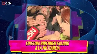 CRISTINA KIRCHNER saludó a los MILITANTES en la puerta de C5N