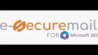 D&eacute;ploiement de la solution e-securemail pour Microsoft 365