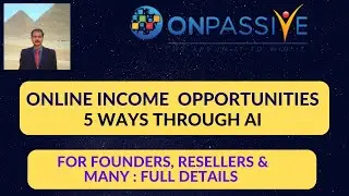 #ONPASSIVE | ONPASSIVE ONLINE INCOME OPPORTUNITIES FOR FOUNDERS RESELLERS & MANY| 5 WAYS WITH AI