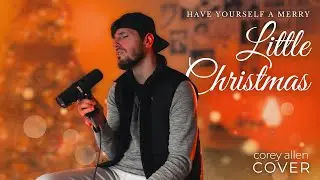 Corey Allen - Have Yourself A Merry Little Christmas (Official Video)