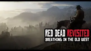 Red Dead Revisited Ep18: Breathing in the Old West (RDR2 Ultra 2025)