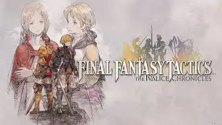 Final Fantasy Tactics: The Ivalice Chronicles - Gameplay w/ Nick