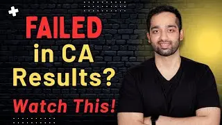 Failed in CA Result | What now? | CA Ritwick Hasija