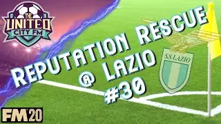 FM20 - Ep30 Reputation Rescue @Lazio - Football Manager 2020