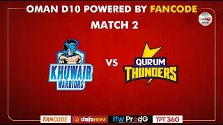 Oman D10 powered by Fancode - Match 02 - Khuwair Warriors vs Qurum Thunders