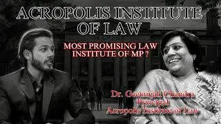 Acropolis Institute of law - Most Promising Law School of MP? | Podcast with  Dr. Geetanjali Chandra