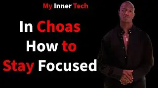 In Chaos How to Stay Focused - To Me Too U