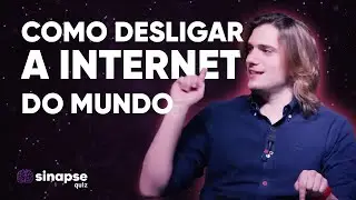 SinapseQUIZ #1 - Como Desligar a Internet do Mundo