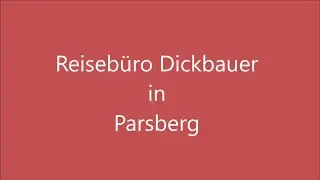 Reiseb&uuml;ro Dickbauer Parsberg