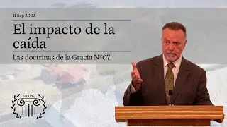 07 - El impacto de la ca&iacute;da - Iglesia Bautista Reformada del Pacto de Gracia