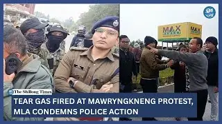 Tear gas fired during Mawryngkneng protest, MLA condemns police action
