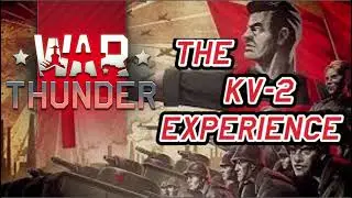 War thunder: The KV-2 Experience
