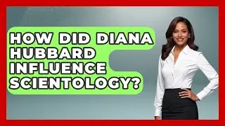 How Did Diana Hubbard Influence Scientology? - Scientology Answered