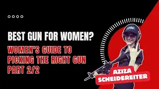 Best Handguns for Women | Gun Buying Tips 2/2 with Aziza Scheidereiter