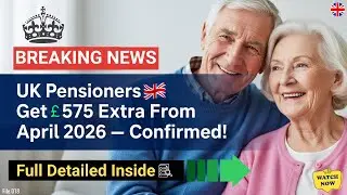 📢🇬🇧💰 UK State Pension Rise 2026: &pound;575 Annual Boost Confirmed from April!