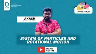 || SYSTEM OF PARTICLES AND ROTATIONAL MOTION || AKASH || 9:30 ||