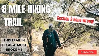 8 Mile Day Hike on the Goodwater Loop in Texas (Section 3)