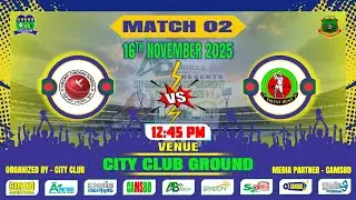 Article Builders Presents City Club Academy Cup- U18 Cricket Tournament 2025 | Match - 02 | CAMSBD